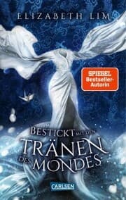 Cover von Bestickt mit den Tränen des Mondes (Ein Kleid aus Seide und Sternen 2)