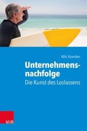 Cover von Unternehmensnachfolge: Die Kunst des Loslassens
