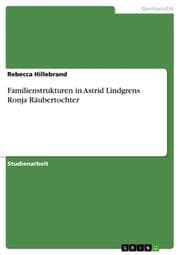 Cover von Familienstrukturen in Astrid Lindgrens Ronja Räubertochter