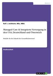 Cover von Managed Care & Integrierte Versorgung in den USA, Deutschland und Österreich