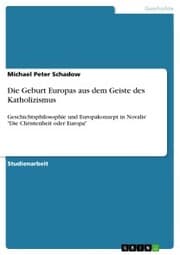 Cover von Die Geburt Europas aus dem Geiste des Katholizismus