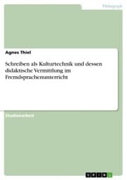 Cover von Schreiben als Kulturtechnik und dessen didaktische Vermittlung im Fremdsprachenunterricht