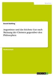 Cover von Augustinus und das höchste Gut nach Meinung der Christen gegenüber den Philosophen