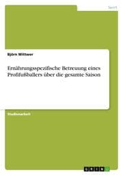Cover von Ernährungsspezifische Betreuung eines Profifußballers über die gesamte Saison