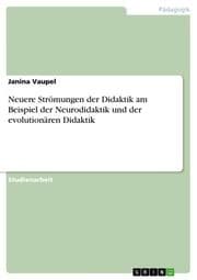 Cover von Neuere Strömungen der Didaktik am Beispiel der Neurodidaktik und der evolutionären Didaktik