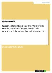 Cover von Szenario Darstellung: Das weltweit größte Online-Kaufhaus Amazon macht dem deutschen Lebensmittelhandel Konkurrenz