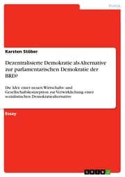 Cover von Dezentralisierte Demokratie als Alternative zur parlamentarischen Demokratie der BRD?