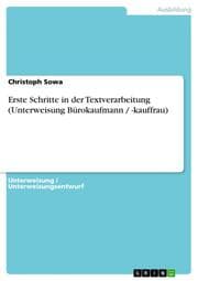 Cover von Erste Schritte in der Textverarbeitung (Unterweisung Bürokaufmann / -kauffrau)