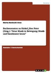 Cover von Buchrezension zu Hiekel, Jörn Peter (Hrsg.): 'Neue Musik in Bewegung: Musik- und Tanztheater heute'