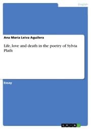Cover von Life, love and death in the poetry of Sylvia Plath
