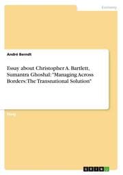 Cover von Essay about Christopher A.Bartlett, Sumantra Ghoshal: 'Managing Across Borders: The Transnational Solution'