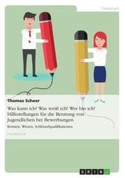 Cover von Was kann ich? Was weiß ich? Wer bin ich? Hilfestellungen für die Beratung von Jugendlichen bei Bewerbungen