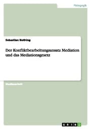 Cover von Der Konfliktbearbeitungsansatz Mediation und das Mediationsgesetz