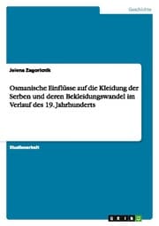 Cover von Osmanische Einflüsse auf die Kleidung der Serben und deren Bekleidungswandel im Verlauf des 19.Jahrhunderts