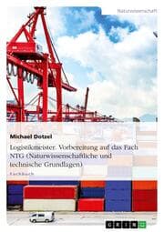 Cover von Logistikmeister. Vorbereitung auf das Fach NTG (Naturwissenschaftliche und technische Grundlagen)