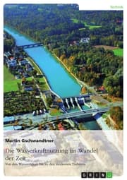Cover von Die Wasserkraftnutzung im Wandel der Zeit