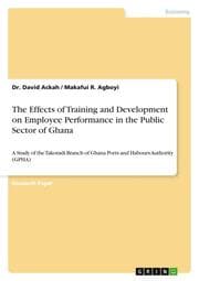 Cover von The Effects of Training and Development on Employee Performance in the Public Sector of Ghana
