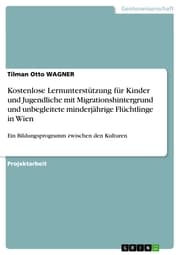 Cover von Kostenlose Lernunterstützung für Kinder und Jugendliche mit Migrationshintergrund und unbegleitete minderjährige Flüchtlinge in Wien