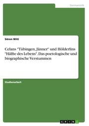 Cover von Celans 'Tübingen, Jänner' und Hölderlins 'Hälfte des Lebens'.Das poetologische und biographische Verstummen