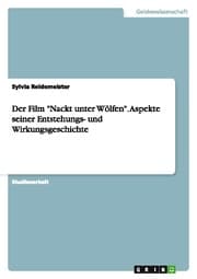 Cover von Der Film 'Nackt unter Wölfen' - Aspekte seiner Entstehungs- und Wirkungsgeschichte