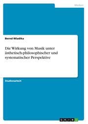 Cover von Die Wirkung von Musik unter ästhetisch-philosophischer und systematischer Perspektive