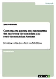 Cover von Ökonomische Bildung im Spannungsfeld des modernen ökonomischen und sozio-ökonomischen Ansatzes