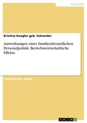 Cover von Auswirkungen einer familienfreundlichen Personalpolitik. Betriebswirtschaftliche Effekte