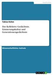 Cover von Das Kollektive Gedächtnis. Erinnerungskultur und Generationengedächtnis