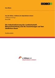 Cover von Die Industrialisierung der Landwirtschaft. Massentierhaltung und die Auswirkungen auf den ländlichen Raum