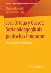 Cover von José Ortega y Gasset: Sozialpädagogik als politisches Programm