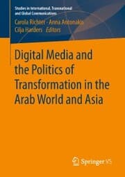 Cover von Digital Media and the Politics of Transformation in the Arab World and Asia