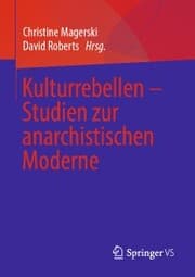 Cover von Kulturrebellen - Studien zur anarchistischen Moderne