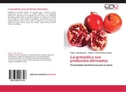 Cover von La granada y sus productos derivados