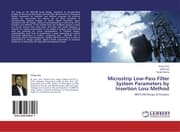Cover von Microstrip Low-Pass Filter System Parameters by Insertion Loss Method
