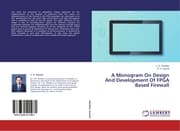 Cover von A Monogram On Design And Development Of FPGA Based Firewall