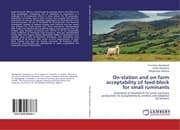 Cover von On-station and on-farm acceptability of feed-block for small ruminants