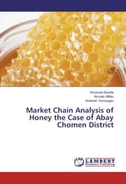 Cover von Market Chain Analysis of Honey the Case of Abay Chomen District