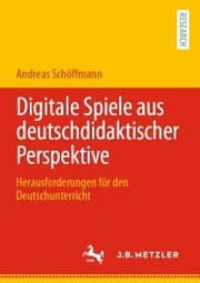 Cover von Digitale Spiele aus deutschdidaktischer Perspektive