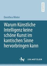 Cover von Warum Künstliche Intelligenz keine schöne Kunst im kantischen Sinne hervorbringen kann
