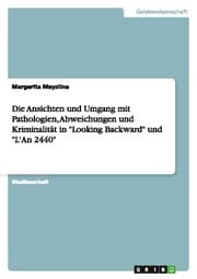 Cover von Die Ansichten und Umgang mit Pathologien, Abweichungen und Kriminalität in 'Looking Backward' und 'L'An 2440'