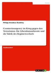 Cover von Counterinsurgency im Krieg gegen den Terrorismus. Die Liberalismustheorie und die Taktik des Regimewechsels