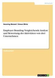 Cover von Employer Branding. Vergleichende Analyse und Bewertung der Aktivitäten von drei Unternehmen