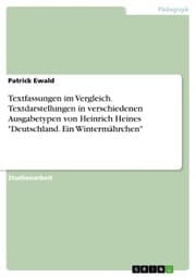 Cover von Textfassungen im Vergleich. Textdarstellungen in verschiedenen Ausgabetypen von Heinrich Heines 'Deutschland. Ein Wintermährchen'
