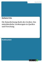 Cover von Die Kaiserkrönung Karls des Großen. Das mittelalterliche Großereignis in Quellen und Forschung