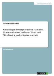 Cover von Grundlagen konzeptionellen Handelns. Kommunikation nach von Thun und Watzlawick in der Sozialen Arbeit