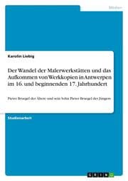 Cover von Der Wandel der Malerwerkstätten und das Aufkommen von Werkkopien in Antwerpen im 16. und beginnenden 17. Jahrhundert