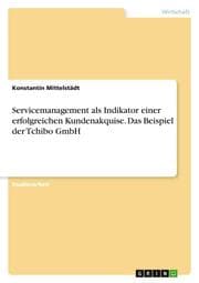 Cover von Servicemanagement als Indikator einer erfolgreichen Kundenakquise. Das Beispiel der Tchibo GmbH