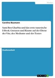 Cover von Sami Ben Gharbia und das erste tunesische E-Book. Grenzen und Räume auf der Ebene der Vita, des Mediums und des Textes