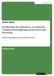 Cover von Problematik des Schreibens von Diktaten. Umfang, Schwierigkeitsgrad, Korrektur und Benotung