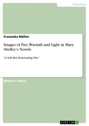 Cover von Images of Fire, Warmth and Light in Mary Shelley's Novels